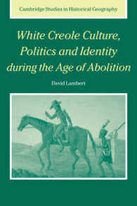 White Creole Culture, Politics and Identity during the Age of Abolition (Cambridge Studies in Historical Geography)