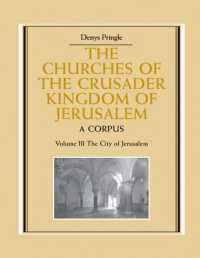 The Churches of the Crusader Kingdom of Jerusalem: Volume 3, the City of Jerusalem : A Corpus (The Churches of the Crusader Kingdom of Jerusalem)