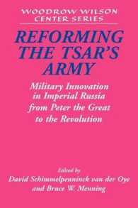 Reforming the Tsar's Army : Military Innovation in Imperial Russia from Peter the Great to the Revolution (Woodrow Wilson Center Press)