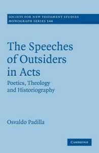 The Speeches of Outsiders in Acts : Poetics, Theology and Historiography (Society for New Testament Studies Monograph Series)
