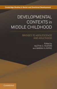 中期児童期の発達的コンテクスト：青年から成人への架橋<br>Developmental Contexts in Middle Childhood : Bridges to Adolescence and Adulthood (Cambridge Studies in Social and Emotional Development)