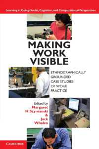 労働の可視化：ゼロックス社の事例研究<br>Making Work Visible : Ethnographically Grounded Case Studies of Work Practice (Learning in Doing: Social, Cognitive and Computational Perspectives)