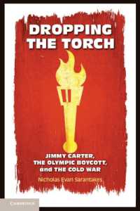 Dropping the Torch : Jimmy Carter, the Olympic Boycott, and the Cold War