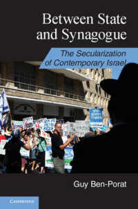 国家とシナゴーグの間：現代イスラエルの世俗化<br>Between State and Synagogue : The Secularization of Contemporary Israel (Cambridge Middle East Studies)