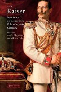 The Kaiser : New Research on Wilhelm II's Role in Imperial Germany