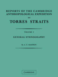 Reports of the Cambridge Anthropological Expedition to Torres Straits: Volume 1, General Ethnography
