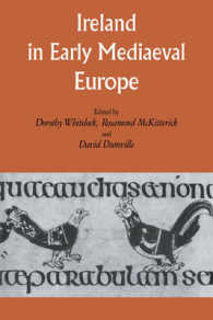 Ireland in Early Mediaeval Europe : Studies in Memory of Kathleen Hughes （Reissue）