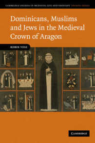 Dominicans, Muslims and Jews in the Medieval Crown of Aragon (Cambridge Studies in Medieval Life and Thought: Fourth Series)