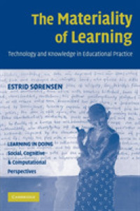 The Materiality of Learning : Technology and Knowledge in Educational Practice (Learning in Doing: Social, Cognitive and Computational Perspectives)
