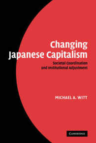 Changing Japanese Capitalism : Societal Coordination and Institutional Adjustment