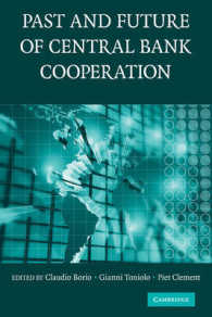 中央銀行の協力：過去と未来<br>The Past and Future of Central Bank Cooperation (Studies in Macroeconomic History)