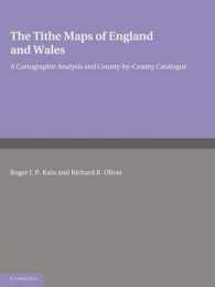 イングランド・ウェールズ十分の一税地図<br>The Tithe Maps of England and Wales : A Cartographic Analysis and County-by-County Catalogue