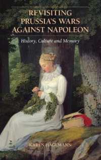 プロイセンのナポレン戦争再考：歴史、文化と記憶<br>Revisiting Prussia's Wars against Napoleon : History, Culture, and Memory