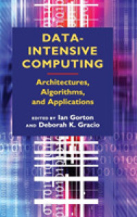 Data-Intensive Computing : Architectures, Algorithms, and Applications