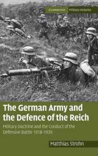 The German Army and the Defence of the Reich : Military Doctrine and the Conduct of the Defensive Battle 1918-1939 (Cambridge Military Histories)