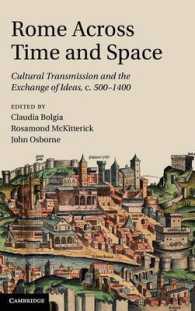 Rome across Time and Space : Cultural Transmission and the Exchange of Ideas, c.500-1400