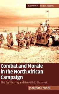Combat and Morale in the North African Campaign : The Eighth Army and the Path to El Alamein (Cambridge Military Histories)
