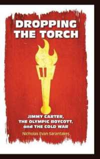 Dropping the Torch : Jimmy Carter, the Olympic Boycott, and the Cold War