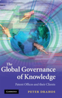 知識のグローバル・ガバナンス：世界の特許庁とその枠組<br>The Global Governance of Knowledge : Patent Offices and their Clients