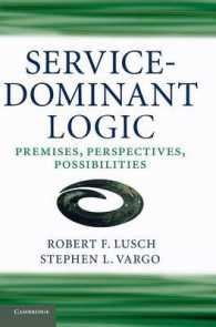 Service-Dominant Logic : Premises, Perspectives, Possibilities