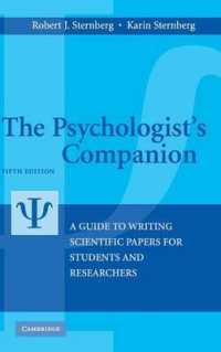 心理学の学生と研究者のための科学論文執筆ガイド（第５版）<br>The Psychologist's Companion : A Guide to Writing Scientific Papers for Students and Researchers （5TH）