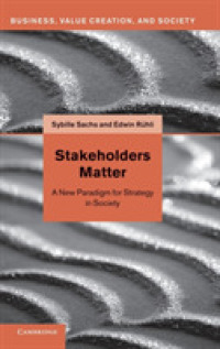 ステークホルダー・ベースの経営戦略論<br>Stakeholders Matter : A New Paradigm for Strategy in Society (Business, Value Creation, and Society)
