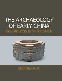 古代中国の考古学<br>The Archaeology of Early China : From Prehistory to the Han Dynasty
