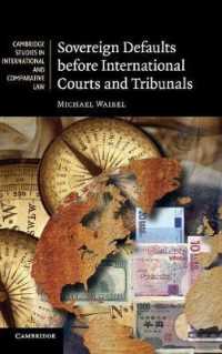 国際法廷における国家債務不履行<br>Sovereign Defaults before International Courts and Tribunals (Cambridge Studies in International and Comparative Law)