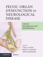 Pelvic Organ Dysfunction in Neurological Disease : Clinical Management and Rehabilitation