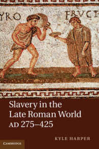 古代後期ローマの奴隷制<br>Slavery in the Late Roman World, AD 275-425