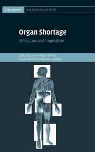 臓器不足：倫理、法とプラグマティズム<br>Organ Shortage : Ethics, Law and Pragmatism (Cambridge Law, Medicine and Ethics)