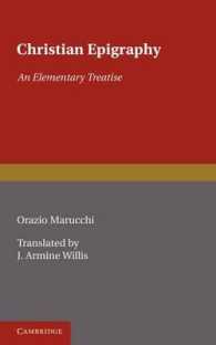 Christian Epigraphy : An Elementary Treatise with a Collection of Ancient Christian Inscriptions Mainly of Roman Origin