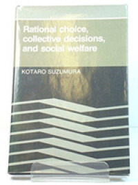 Rational Choice, Collective Decisions and Social Welfare