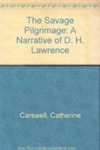 The Savage Pilgrimage : A Narrative of D. H. Lawrence （2ND）