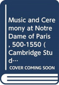 Music and Ceremony at Notre Dame of Paris, 500-1550 (Cambridge Studies in Music)