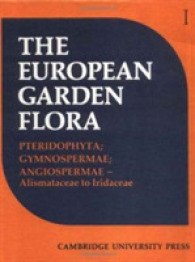 The European Garden Flora : Pteridophyta, Gymbospermae, Angiospermae-Monocotyledons (European Garden Flora) 〈1〉