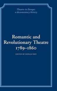 革命とロマン主義の時代のヨーロッパ演劇１７８９－１８６０年<br>Romantic and Revolutionary Theatre, 1789-1860 (Theatre in Europe: A Documentary History)