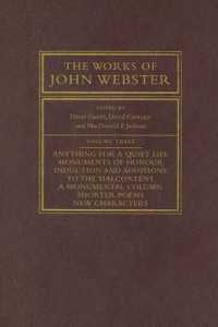 ジョン・ウェブスター作品集（全３巻）第３巻<br>The Works of John Webster : An Old-Spelling Critical Edition (The Works of John Webster 3 Volume Hardback Set)