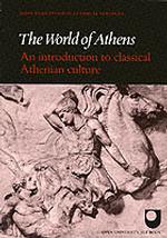 World of Athens : An Introduction to Classical Athenian Culture (Joint Association of Classical Teachers' Greek Course)