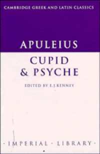 Apuleius: Cupid and Psyche (Cambridge Greek and Latin Classics - Imperial Library)