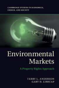 市場ベースの環境保護：所有権のアプローチ<br>Environmental Markets : A Property Rights Approach (Cambridge Studies in Economics, Choice, and Society)