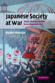 Japanese Society at War : Death, Memory and the Russo-Japanese War (Studies in the Social and Cultural History of Modern Warfare)
