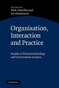 組織、相互行為と実践：エスノメソドロジー・会話分析研究<br>Organisation, Interaction and Practice : Studies of Ethnomethodology and Conversation Analysis