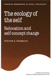 The Ecology of the Self : Relocation and Self-Concept Change (European Monographs in Social Psychology)