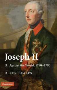 Joseph II: Volume 2, against the World, 1780-1790
