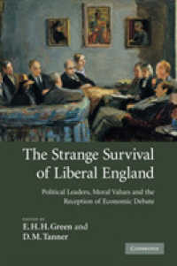 The Strange Survival of Liberal England : Political Leaders, Moral Values and the Reception of Economic Debate