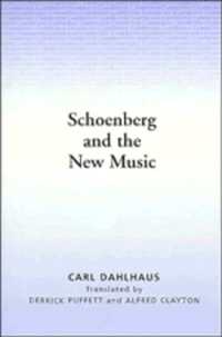 Schoenberg and the New Music : Essays by Carl Dahlhaus
