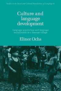 Culture and Language Development : Language Acquisition and Language Socialization in a Samoan Village (Studies in the Social and Cultural Foundations of Language)