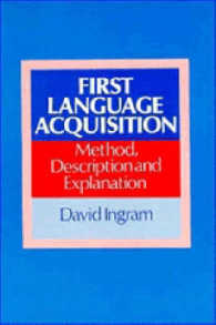 First Language Acquisition : Method, Description and Explanation