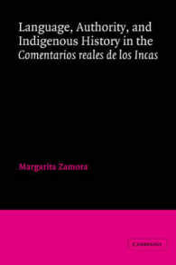 Language, Authority, and Indigenous History in the Comentarios reales de los Incas (Cambridge Iberian and Latin American Studies)